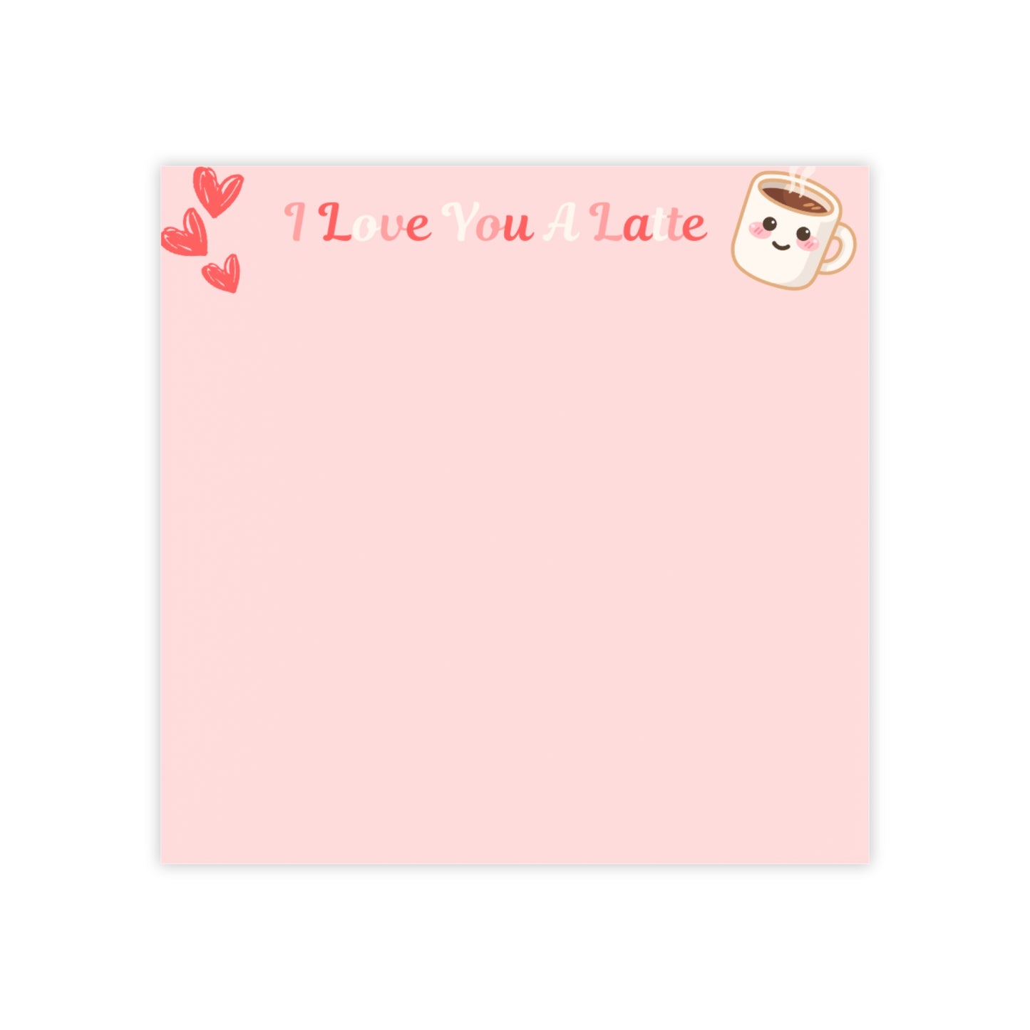 Pink notepad with 'I Love You A Latte' text and cartoon coffee cup design on a white background