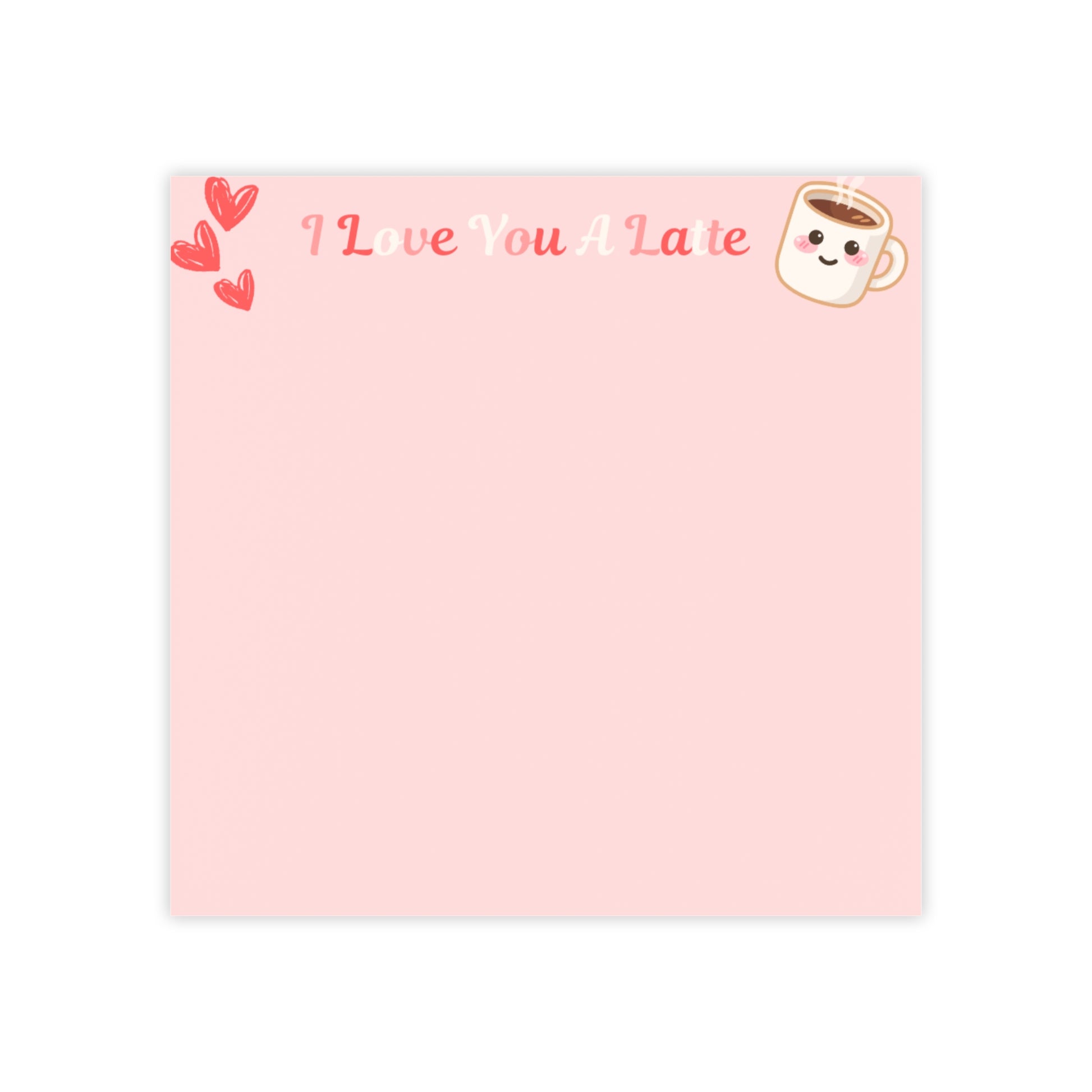 Pink notepad with 'I Love You A Latte' text and cartoon coffee cup design on a white background