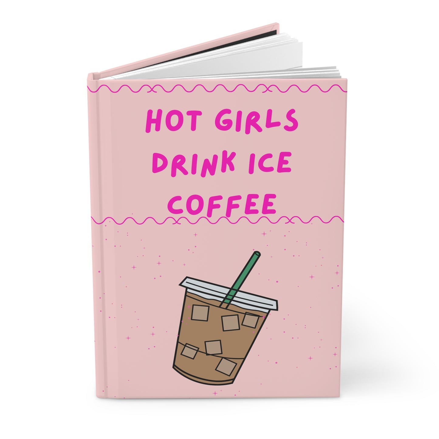 Notebook with 'Hot Girls Drink Ice Coffee' text and a coffee illustration on a pink background