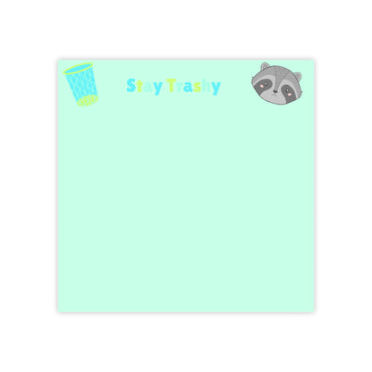 Stay Trashy Sticky Notes