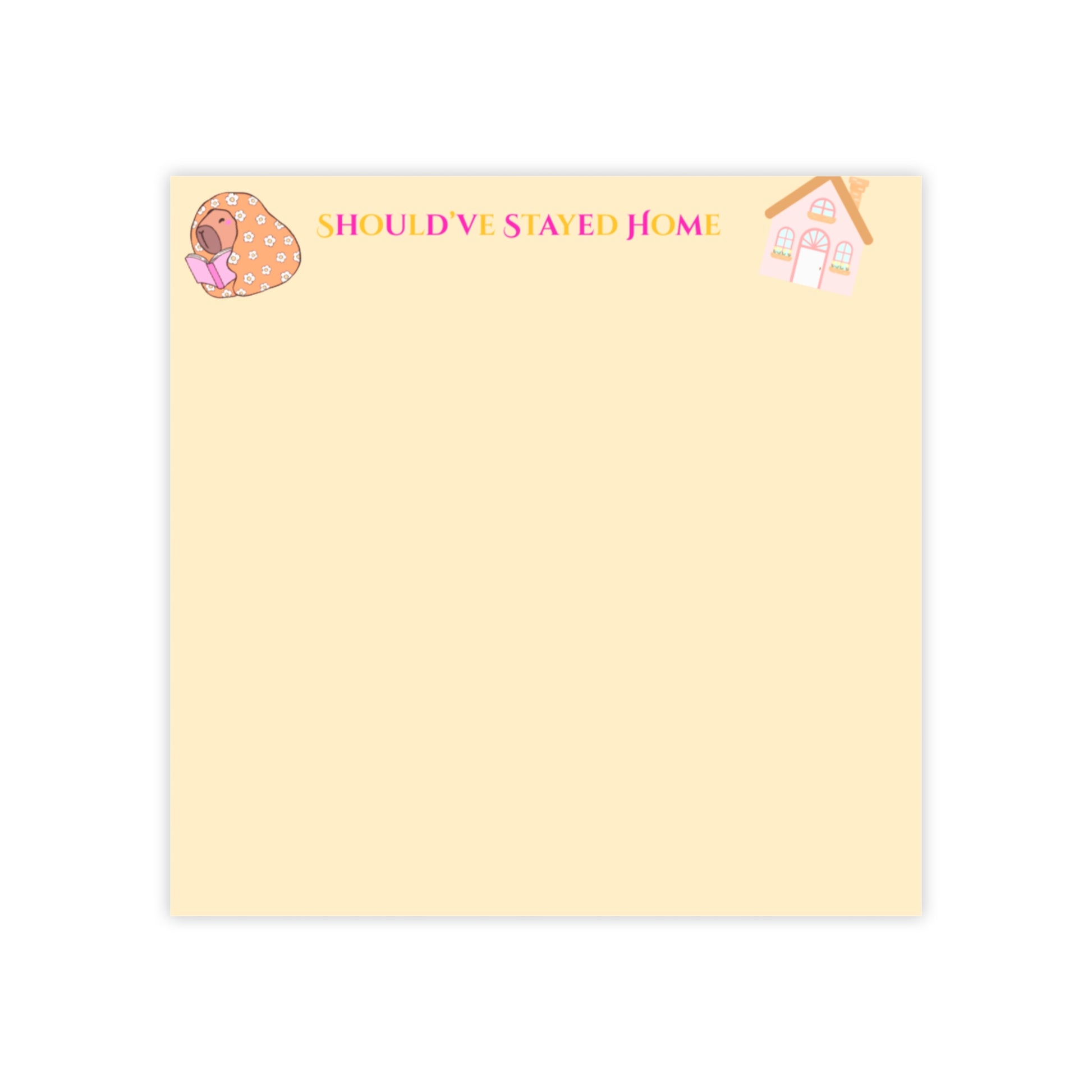Notepad with cartoon character and text 'SHOULD YOU STAYED HOME' on a white background
