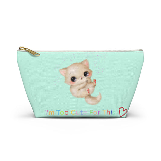 I'm Too Cute For This - Makeup Bag