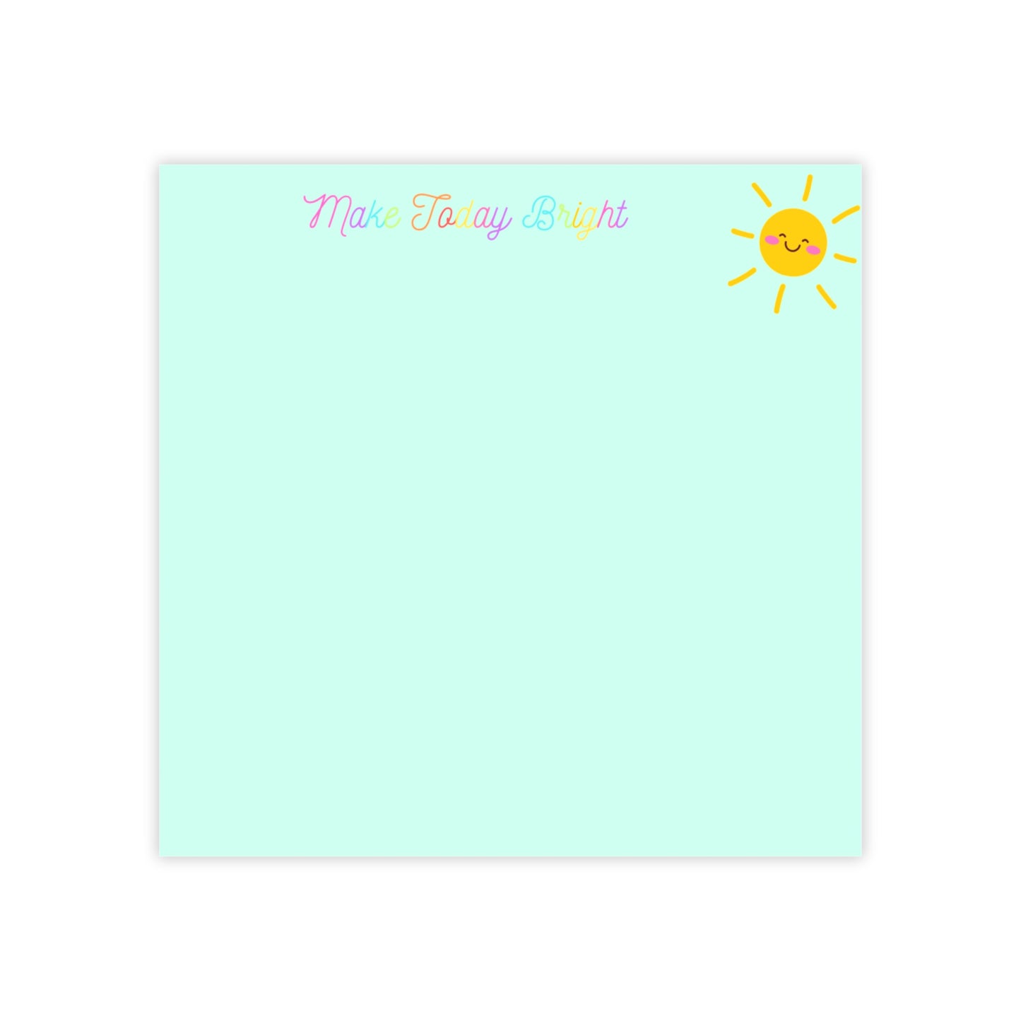 Make Today Bright Sticky Notes